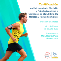 Certificación en Entrenamiento, Nutrición y Psicología aplicada a Corredores de 5km, 10km, 12 Maratón y Maratón completo